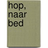 Hop, naar bed door Dirk Nielandt