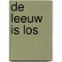 de leeuw is los