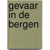 Gevaar in de bergen by Joke de Jonge