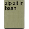 Zip zit in baan door K. de Baar