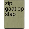 Zip gaat op stap by K. de Baar