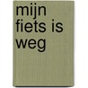 Mijn fiets is weg door K. de Baar