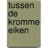 Tussen de kromme eiken