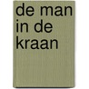 De man in de kraan door Onbekend