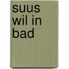 Suus wil in bad door T. van de Waarsenburg