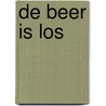 De beer is los door H. Kokke