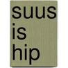 Suus is hip door T. van de Waarsenburg
