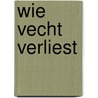 Wie vecht verliest by W. Burkunk