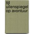 Tijl Uilenspiegel op avontuur