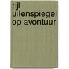 Tijl Uilenspiegel op avontuur door Algera