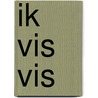 Ik vis vis door N. van den Hurk