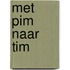 Met pim naar tim