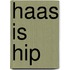 Haas is hip