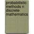 Probabilistic Methods N Discrete Mathematics