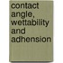 Contact Angle, Wettability and Adhension