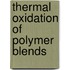 Thermal Oxidation of Polymer Blends
