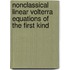 Nonclassical Linear Volterra Equations of the First Kind