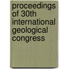 Proceedings of 30th international geological congress by W. Pingxian