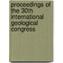 Proceedings of the 30th International Geological Congress