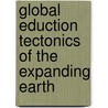 Global eduction tectonics of the expanding earth door Y.V. Chodinov
