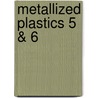 Metallized plastics 5 & 6 by Unknown