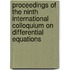 Proceedings of the ninth international colloquium on differential equations