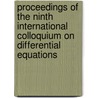 Proceedings of the ninth international colloquium on differential equations by Unknown