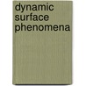 Dynamic surface phenomena door P. Joos