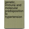 Genetic, immune and molecular predisposition to hypertension door Onbekend