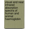 Visual and near infrared absorption spectra of human and animal haemoglobin by W.G. Zijlstra
