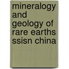 Mineralogy and geology of rare earths ssisn China door Onbekend
