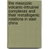 The mesozoic Volcanic-intrusive complexes and their metallogenic relations in East China