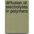 Diffusion of electrolytes in polymers