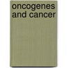 Oncogenes and cancer door S. Aaronson
