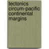 Tectonics circum-pacific continental margins door Onbekend