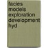 Facies models exploration development hyd