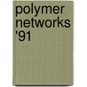 Polymer networks '91 by S.I. Kuchanov