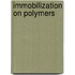 Immobilization on polymers