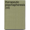 Therapeutic plasmapheresis (xii) by World Apheresis Association
