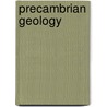 Precambrian geology door Onbekend