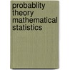 Probablity theory mathematical statistics door Onbekend