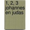 1, 2, 3 Johannes en Judas door Max Lucado