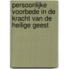 Persoonlijke voorbede in de kracht van de Heilige Geest door J. Fokker