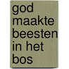 God maakte beesten in het bos by A. Doggen