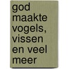 God maakte vogels, vissen en veel meer by A. Doggen