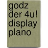 Godz der 4U! display plano by Unknown