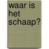 Waar is het schaap? door J. Andrews