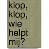 Klop, klop, wie helpt mij? door J. Andrews