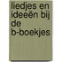 Liedjes en Ideeën bij de B-boekjes