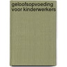 Geloofsopvoeding voor kinderwerkers door P. Frank